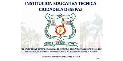 INSTITUCION EDUCATIVA TECNICA CIUDADELA DESEPAZ